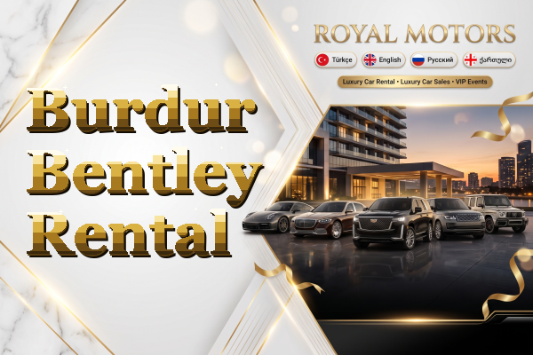 Burdur Bentley Rental