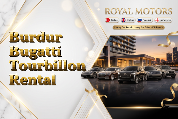 Burdur Bugatti Tourbillon Rental