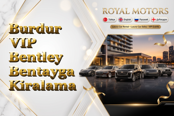 Burdur VIP Bentley Bentayga Kiralama