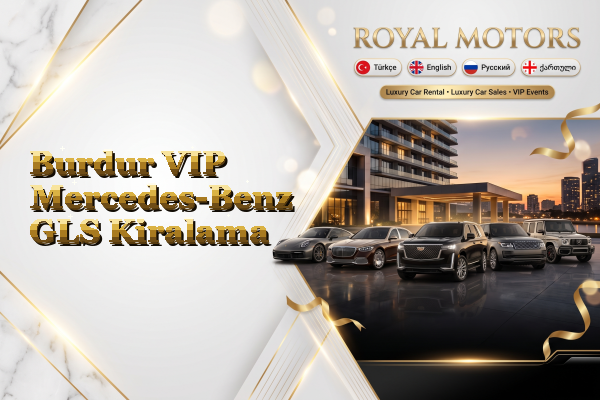 Burdur VIP Mercedes-Benz GLS Kiralama