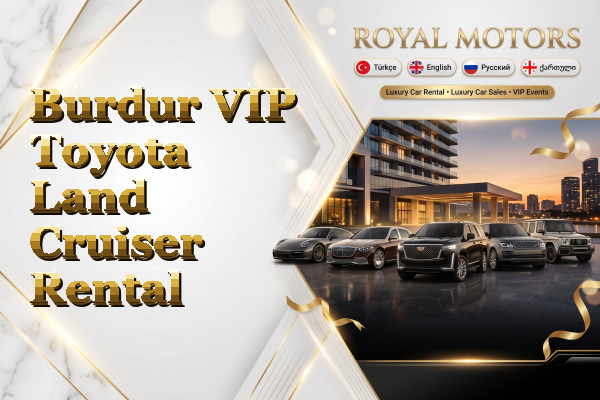 Burdur VIP Toyota Land Cruiser Rental