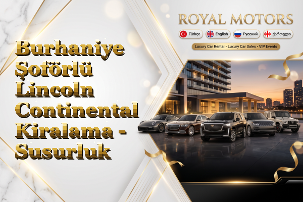 Burhaniye Şoförlü Lincoln Continental Kiralama - Susurluk