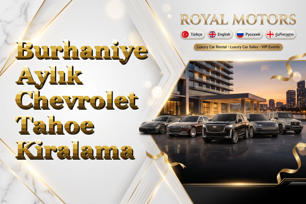 Burhaniye Aylık Chevrolet Tahoe Kiralama
