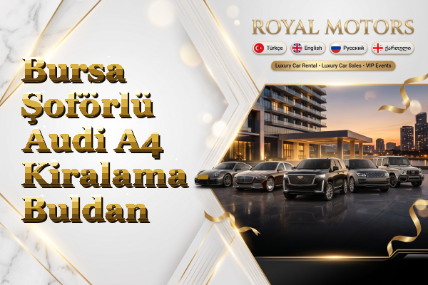 Bursa Şoförlü Audi A4 Kiralama - Buldan