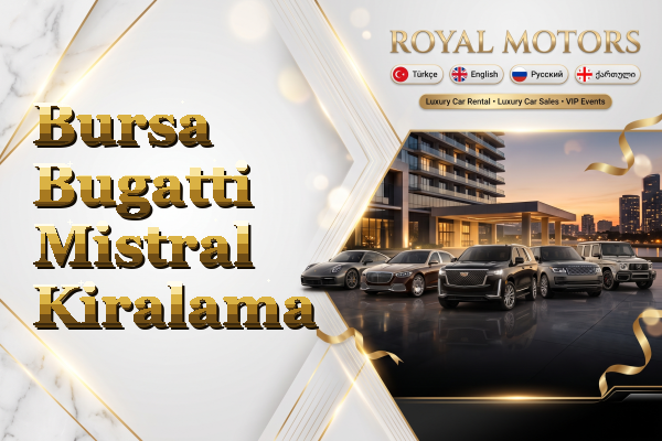 Bursa Bugatti Mistral Kiralama