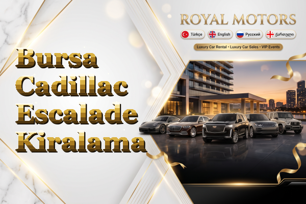 Bursa Cadillac Escalade Kiralama