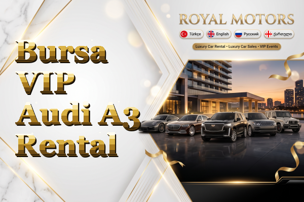 Bursa VIP Audi A3 Rental