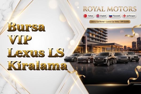 Bursa VIP Lexus LS Kiralama
