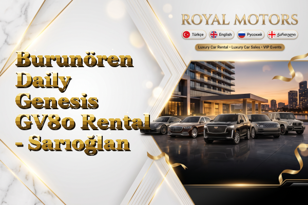 Burunören Daily Genesis GV80 Rental - Sarıoğlan