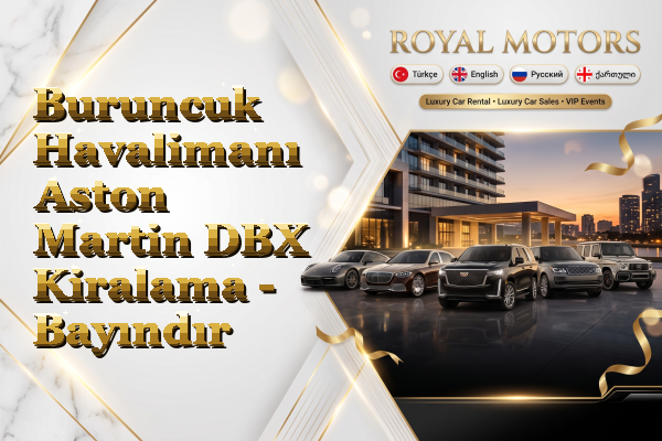 Buruncuk Havalimanı Aston Martin DBX Kiralama - Bayındır