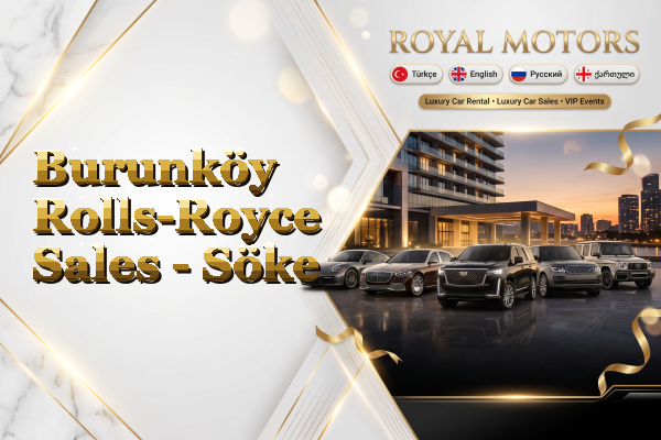 Burunköy Rolls-Royce Sales - Söke