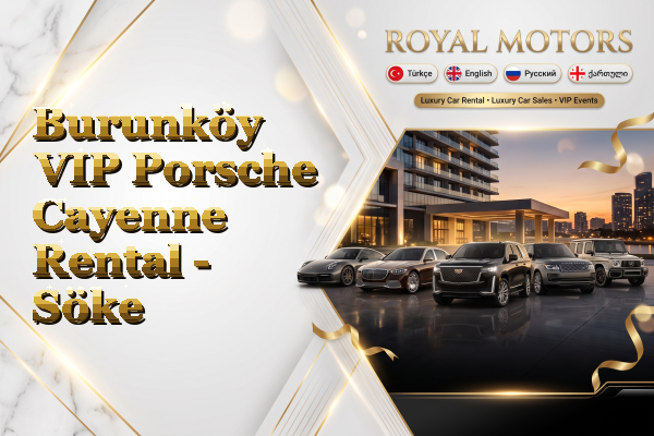 Burunköy VIP Porsche Cayenne Rental - Söke