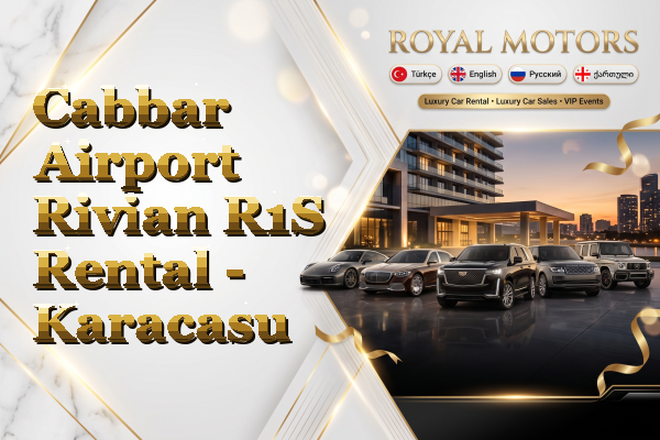 Cabbar Airport Rivian R1S Rental - Karacasu