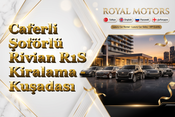 Caferli Şoförlü Rivian R1S Kiralama - Kuşadası