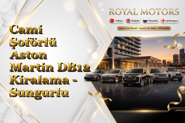Cami Şoförlü Aston Martin DB12 Kiralama - Sungurlu