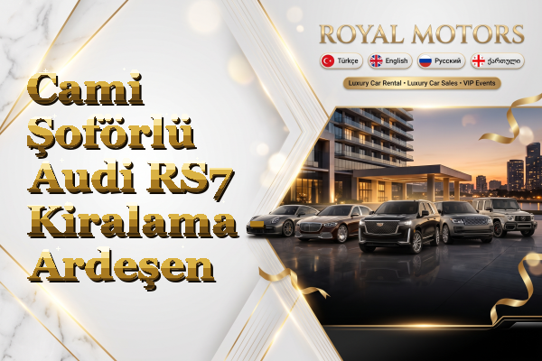 Cami Şoförlü Audi RS7 Kiralama - Ardeşen