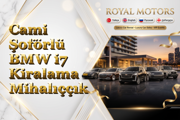 Cami Şoförlü BMW i7 Kiralama - Mihalıççık
