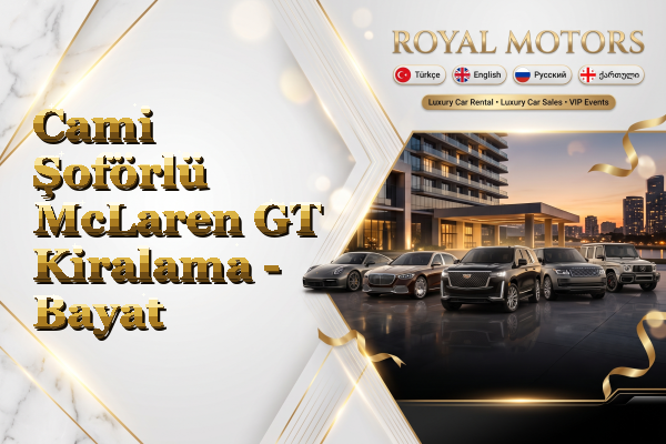 Cami Şoförlü McLaren GT Kiralama - Bayat