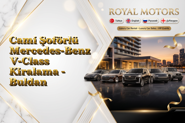 Cami Şoförlü Mercedes-Benz V-Class Kiralama - Buldan