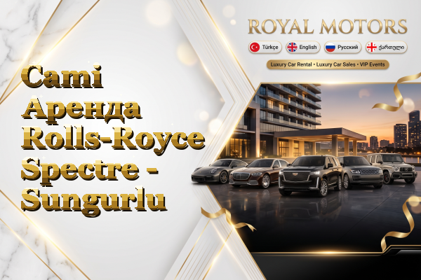 Cami Аренда Rolls-Royce Spectre - Sungurlu