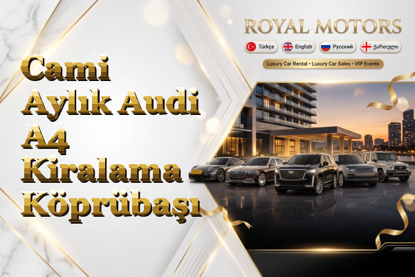 Cami Aylık Audi A4 Kiralama - Köprübaşı