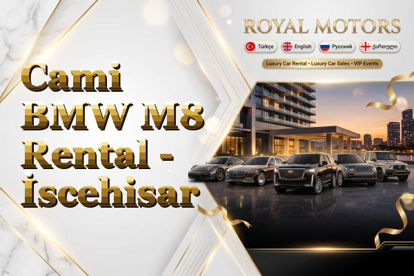 Cami BMW M8 Rental - İscehisar