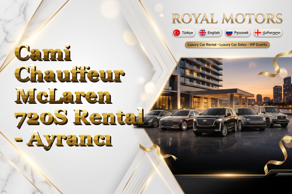 Cami Chauffeur McLaren 720S Rental - Ayrancı