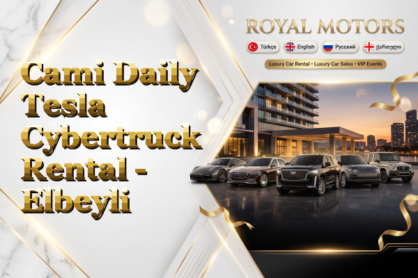 Cami Daily Tesla Cybertruck Rental - Elbeyli
