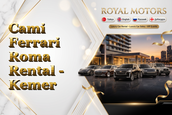 Cami Ferrari Roma Rental - Kemer