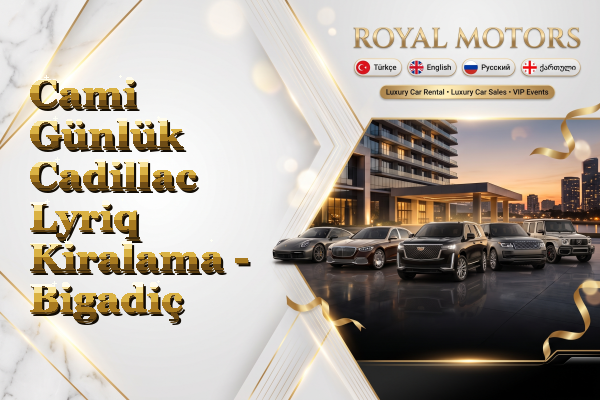 Cami Günlük Cadillac Lyriq Kiralama - Bigadiç