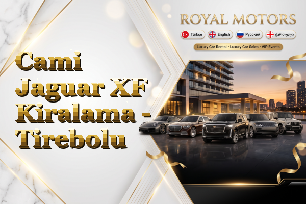 Cami Jaguar XF Kiralama - Tirebolu