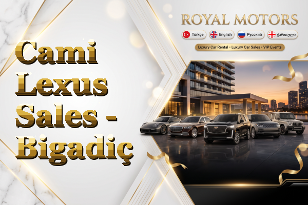 Cami Lexus Sales - Bigadiç