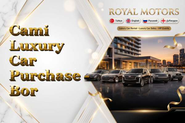 Cami Luxury Car Purchase - Bor