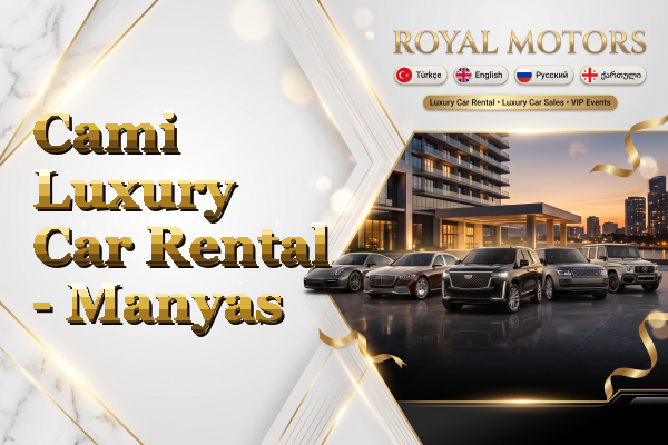 Cami Luxury Car Rental - Manyas