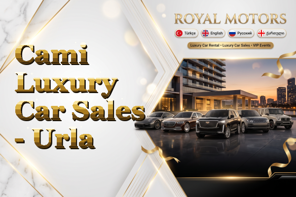 Cami Luxury Car Sales - Urla