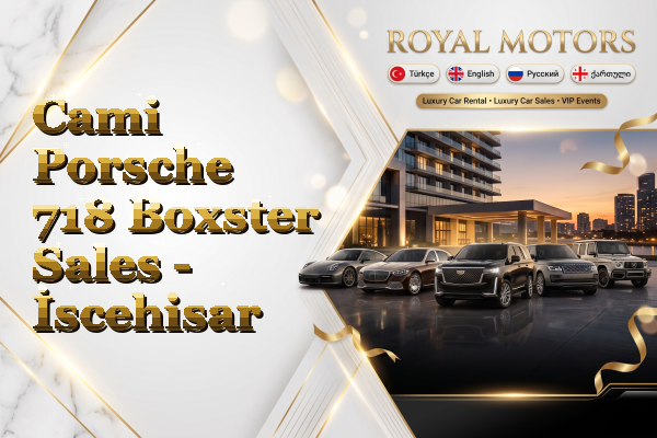 Cami Porsche 718 Boxster Sales - İscehisar