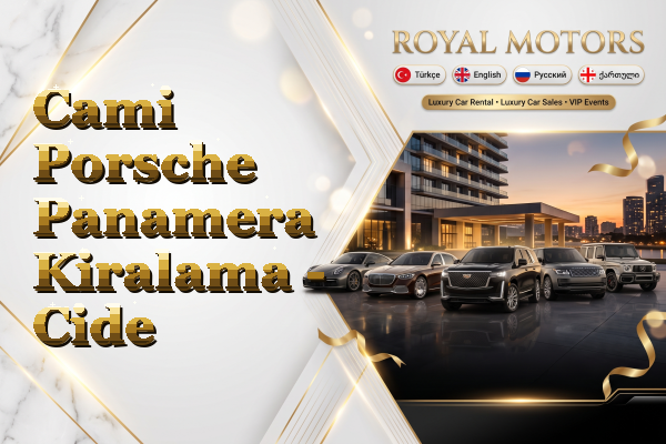 Cami Porsche Panamera Kiralama - Cide