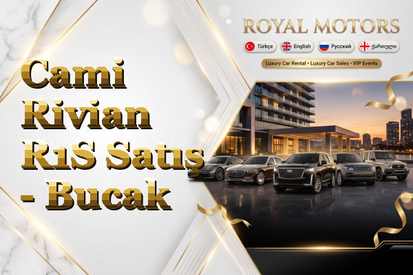 Cami Rivian R1S Satış - Bucak