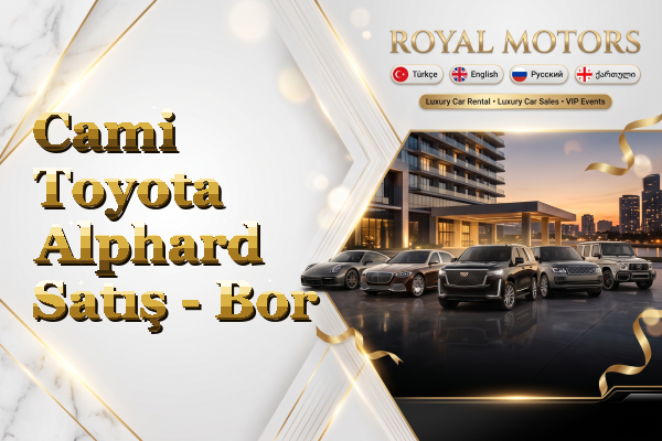 Cami Toyota Alphard Satış - Bor