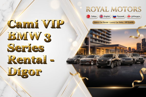 Cami VIP BMW 3 Series Rental - Digor
