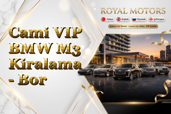 Cami VIP BMW M3 Kiralama - Bor