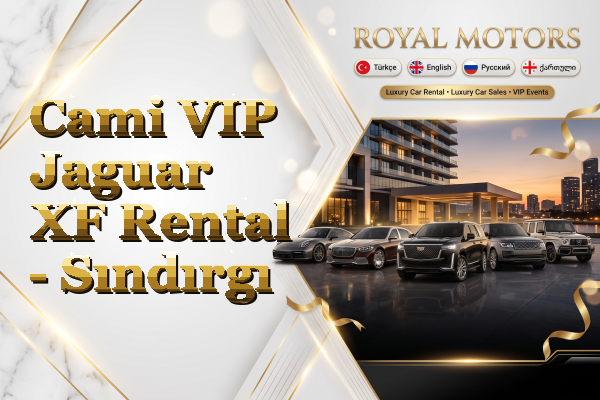 Cami VIP Jaguar XF Rental - Sındırgı