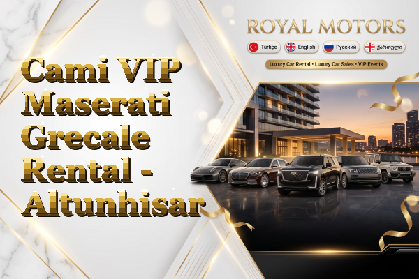 Cami VIP Maserati Grecale Rental - Altunhisar