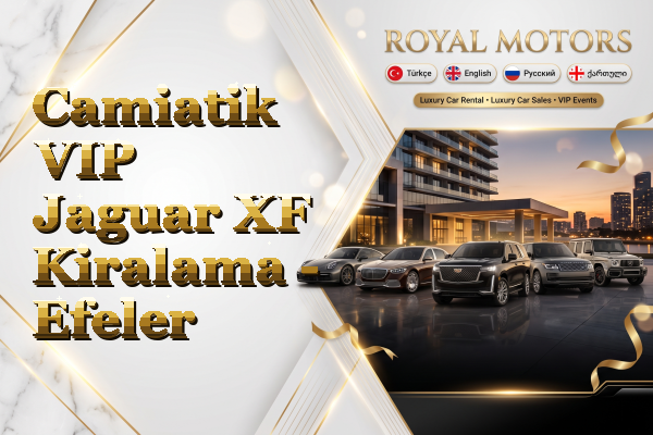 Camiatik VIP Jaguar XF Kiralama - Efeler