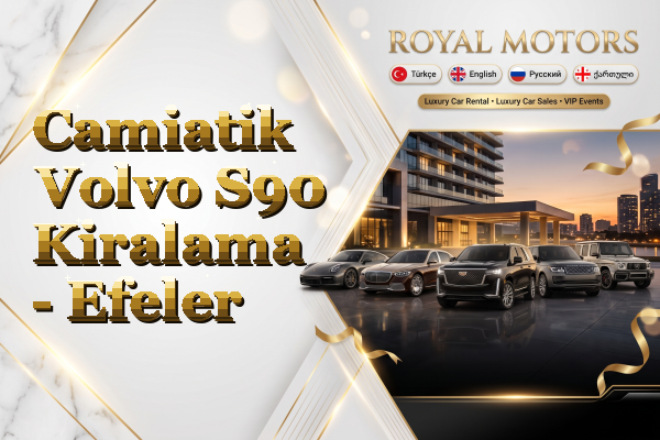 Camiatik Volvo S90 Kiralama - Efeler