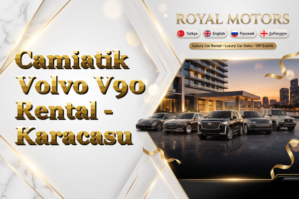 Camiatik Volvo V90 Rental - Karacasu