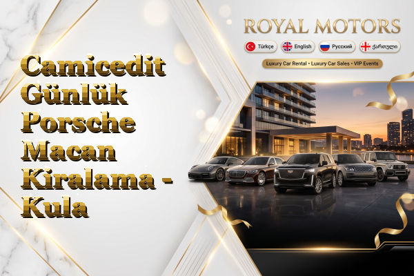 Camicedit Günlük Porsche Macan Kiralama - Kula