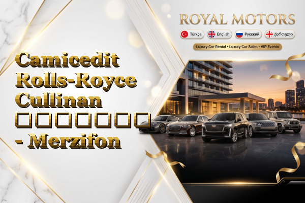 Camicedit Rolls-Royce Cullinan გაყიდვა - Merzifon
