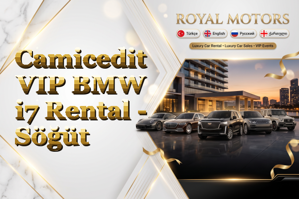 Camicedit VIP BMW i7 Rental - Söğüt