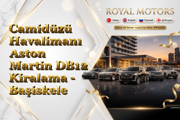 Camidüzü Havalimanı Aston Martin DB12 Kiralama - Başiskele